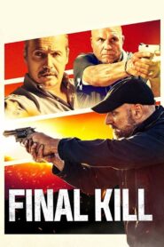 FINAL KILL (2020) ฆ่าครั้งสุดท้าย